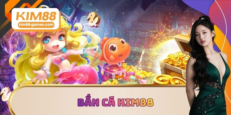 Bắn cá KIM88