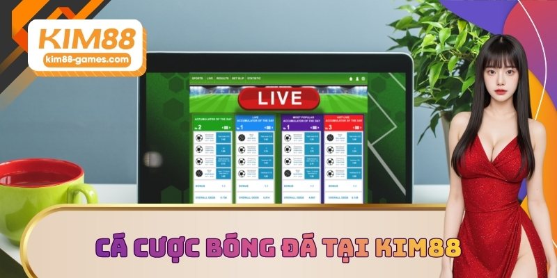 Cá cược bóng đá an toàn tại KIM88 Cá cược bóng đá an toàn tại KIM88