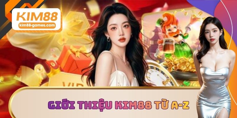 Giới thiệu KIM88 từ A-Z