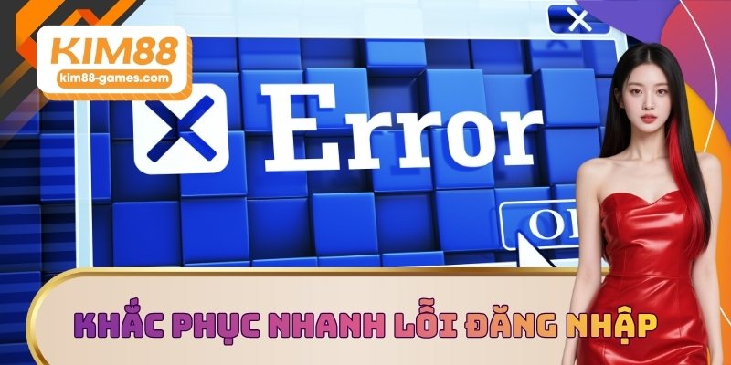 Khắc phục nhanh lỗi đăng nhập