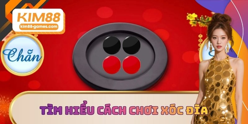 Tìm hiểu cách chơi xóc đĩa