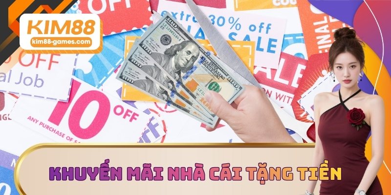 Tìm hiểu khuyến mãi nhà cái tặng tiền Tìm hiểu khuyến mãi nhà cái tặng tiền