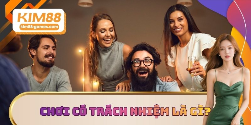 Tìm hiểu quy định chơi có trách nhiệm là gì? Tìm hiểu quy định chơi có trách nhiệm là gì?