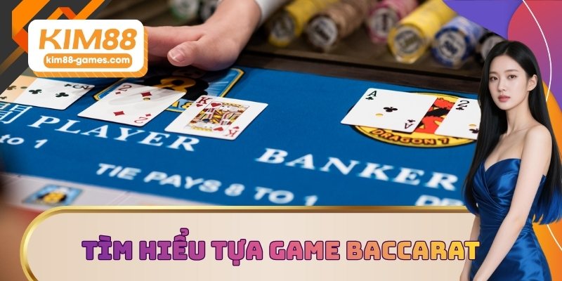 Tìm hiểu tựa game baccarat Tìm hiểu tựa game baccarat
