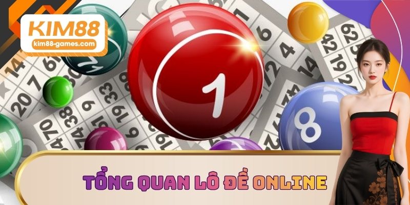 Tổng quan lô đề online