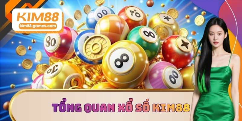Tổng quan sảnh xổ số KIM88