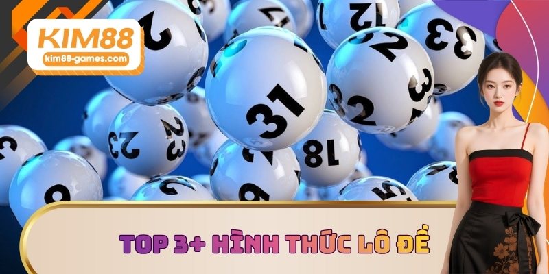 Top 3+ hình thức cá cược lô đề online hàng đầu