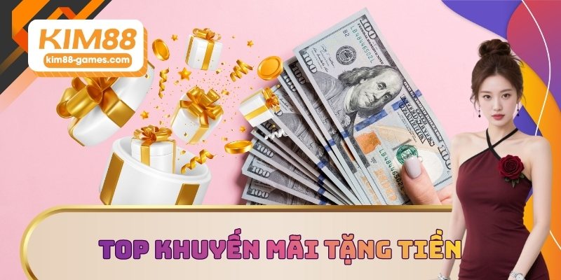 Top khuyến mãi nhà cái tặng tiền nổi bật Top khuyến mãi nhà cái tặng tiền nổi bật